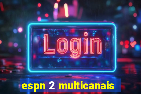 espn 2 multicanais